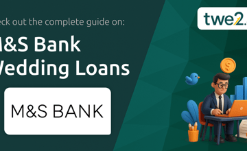 M&S Bank Wedding Loans: Your Complete Guide