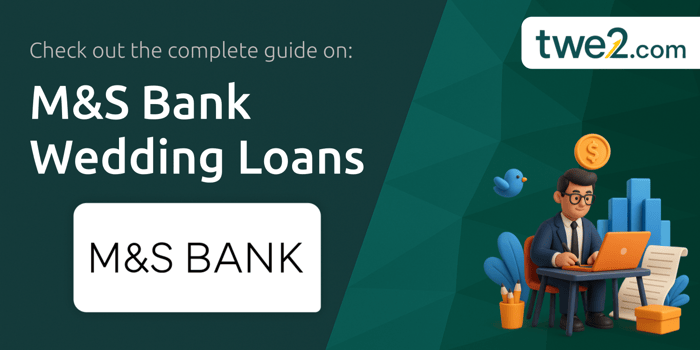 M&S Bank Wedding Loans: Your Complete Guide